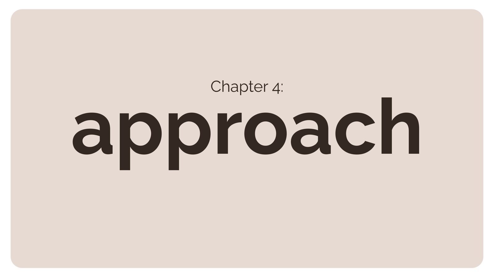 Separator for Chapter 4: Our approach